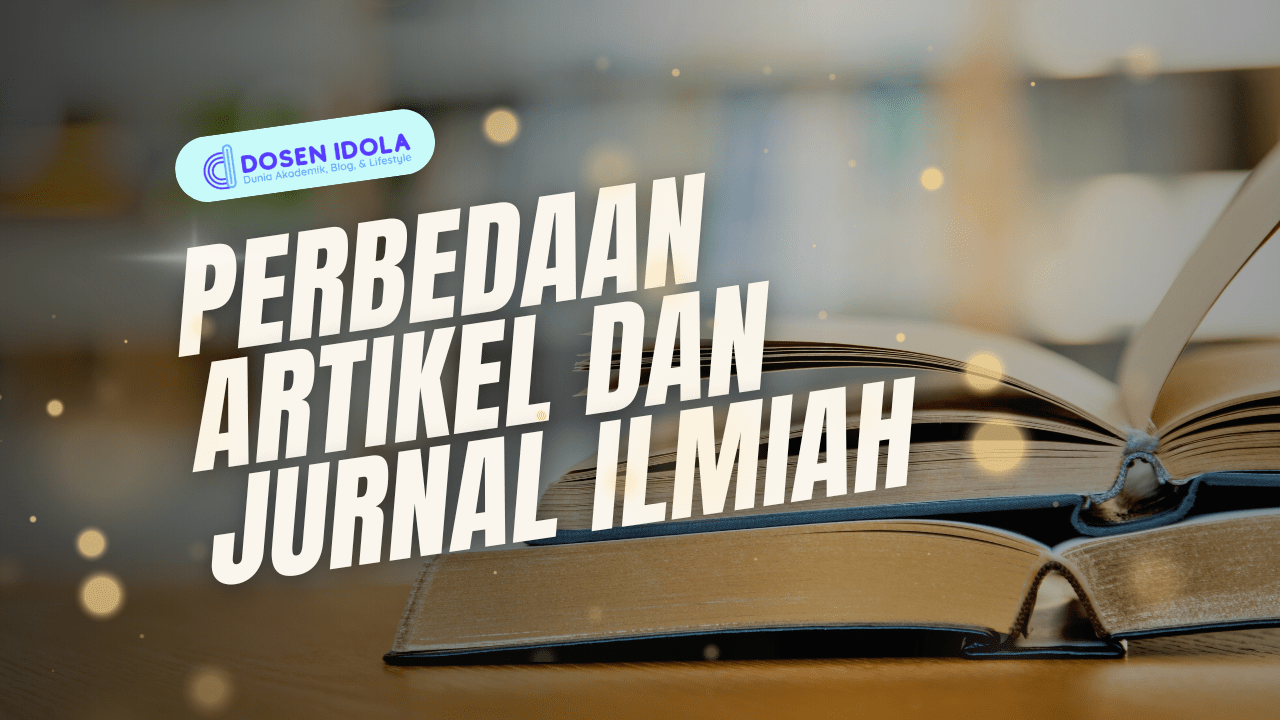 Mahasiswa Dan Dosen Pemula Wajib Tau, Perbedaan Artikel Dan Jurnal ...